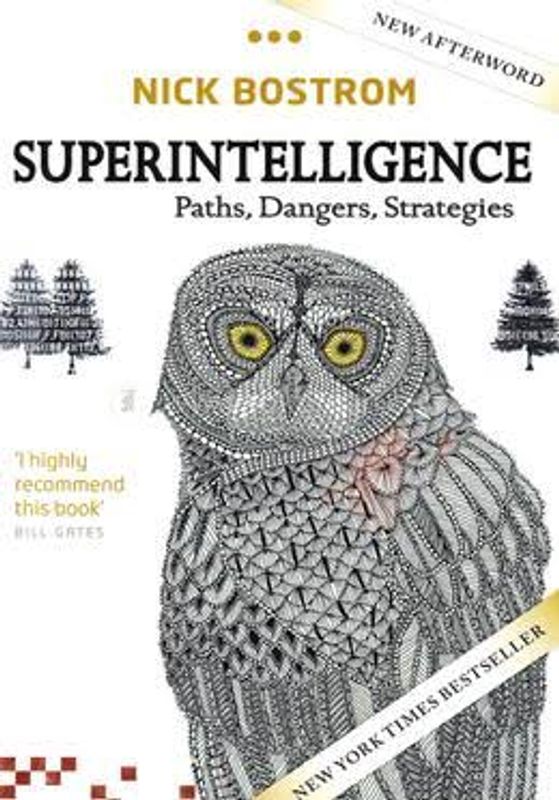 Superintelligence: Paths, Dangers, Strategies by Nick Bostrom