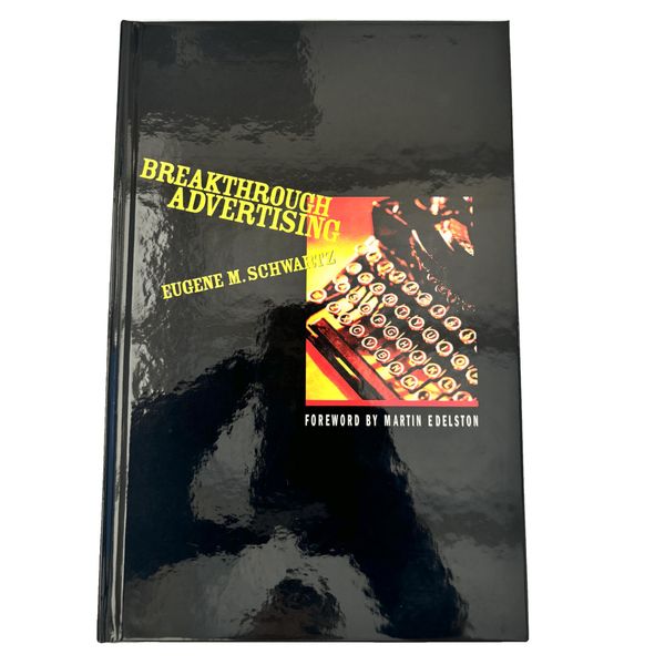 Breakthrough Advertising by Eugene M. Schwartz