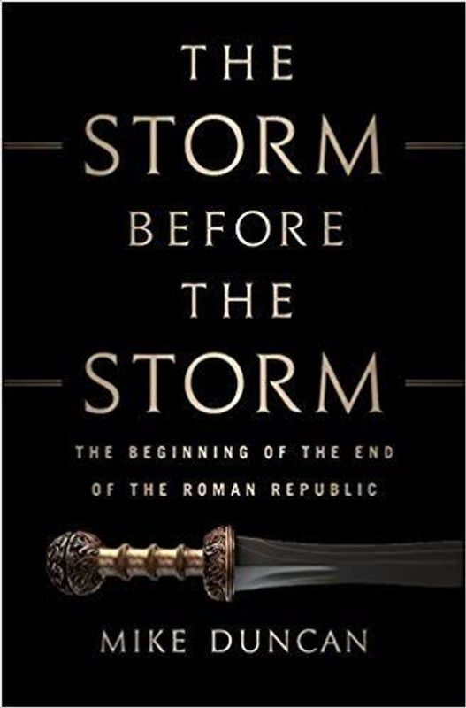 The Storm Before the Storm: The Beginning of the End of the Roman Republic