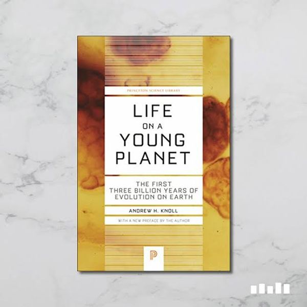 Life on a Young Planet: The First Three Billion Years of Evolution on Earth