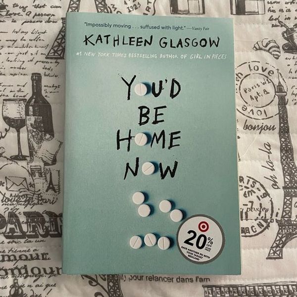 You'd Be Home Now by Kathleen Glasgow