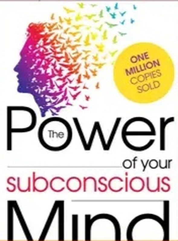 The Power of Your Subconscious Mind