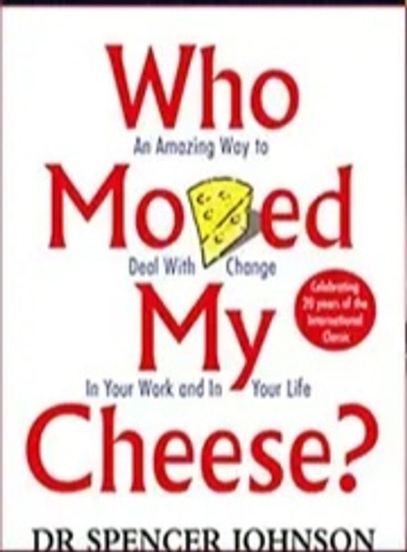 Who Moved my cheese