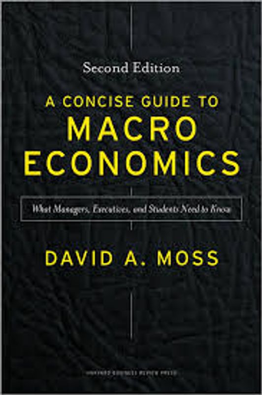 A Concise Guide to Macroeconomics, Second Edition: What Managers, Executives, and Students Need to Know