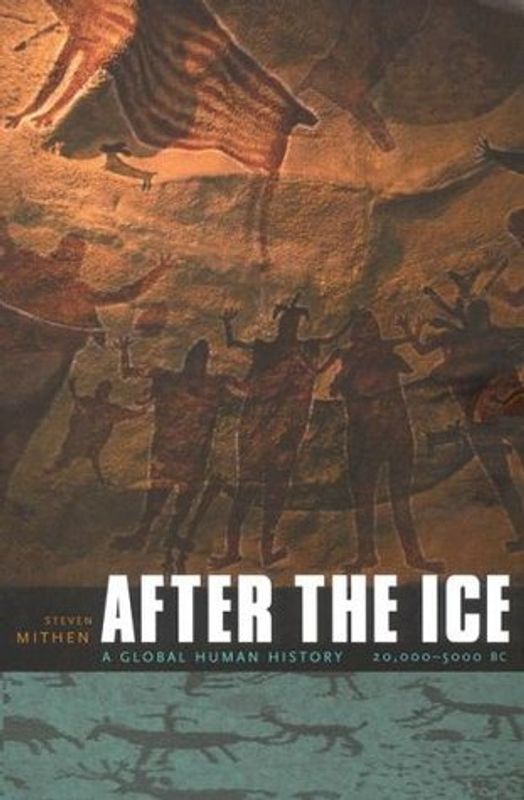 After the Ice- A Global Human History 20,000-5000 BC
