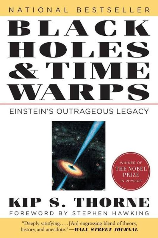 BLACK HOLES AND TIME WARPS: EINSTEIN’S OUTRAGEOUS LEGACY