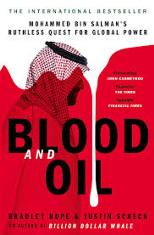 Blood and Oil: Mohammed bin Salman’s Ruthless Quest for Global Power
