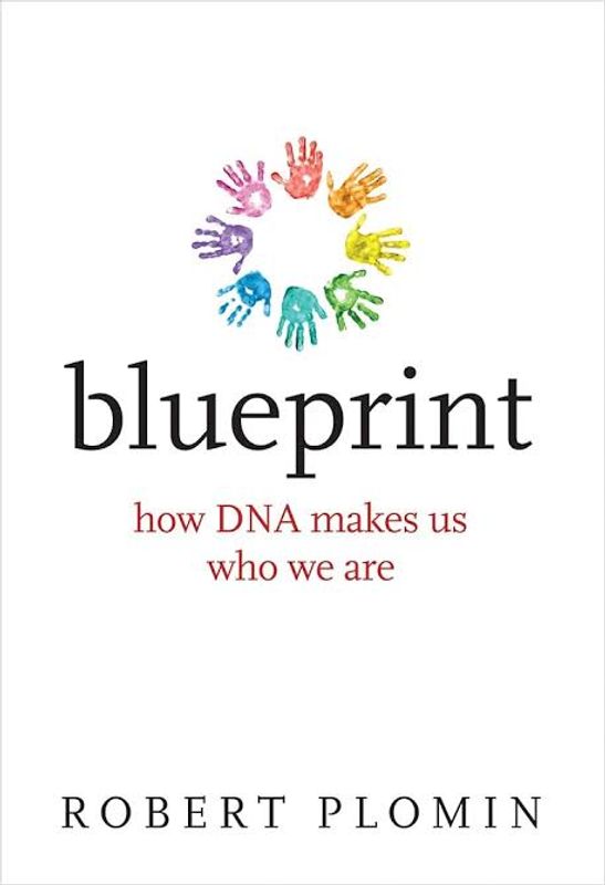 Blueprint: How DNA Makes Us Who We Are