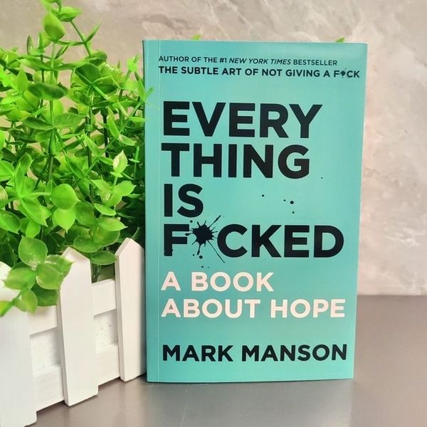 Everything Is F*cked by Mark Manson