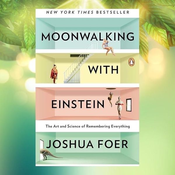 Moonwalking with Einstein by Joshua Foer