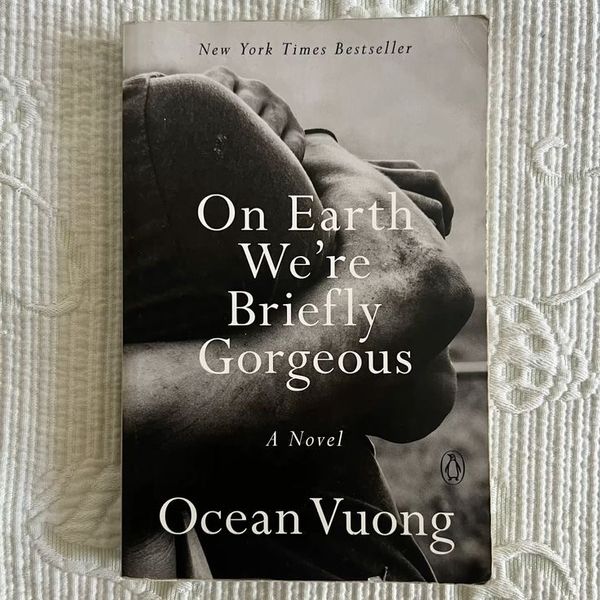 On Earth We’re Briefly Gorgeous by Ocean Vuong