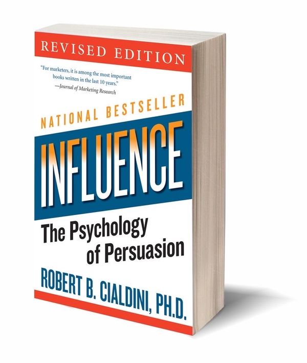 Influence: The Psychology of Persuasion by Robert B. Cialdini