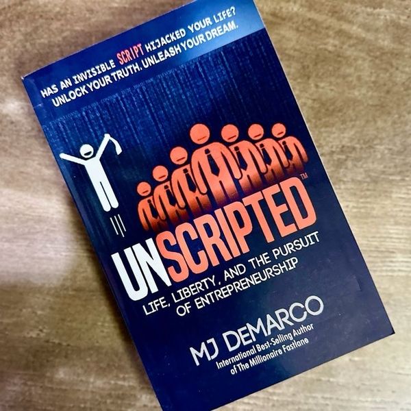 Unscripted by M.J. DeMarco