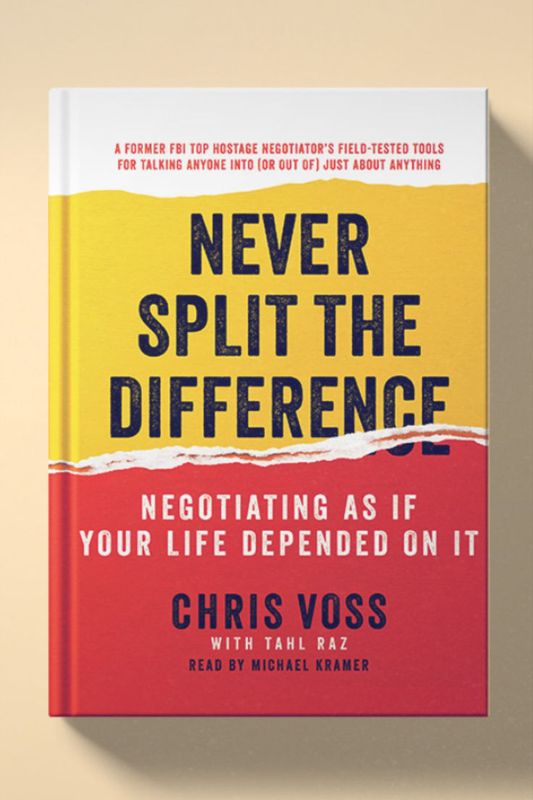 NEVER SPLIT THE DIFFERENCE by CHRIS VOSS