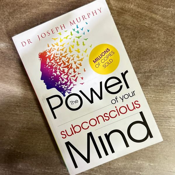 The Power of Your Subconscious Mind by Joseph Murphy