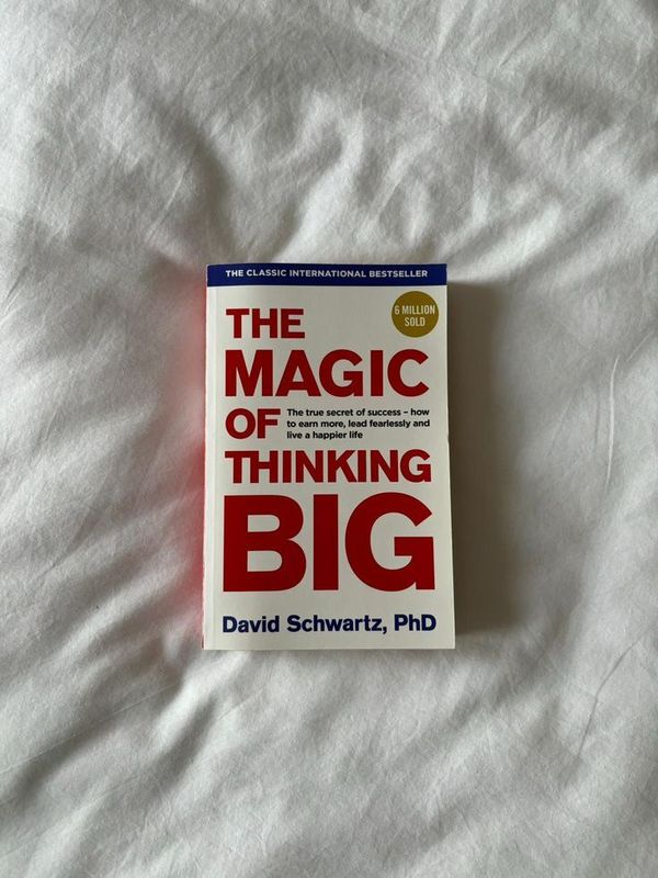 The Magic of Thinking Big by David J. Schwartz