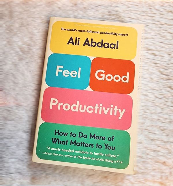 Feel-Good Productivity by Ali Abdaal