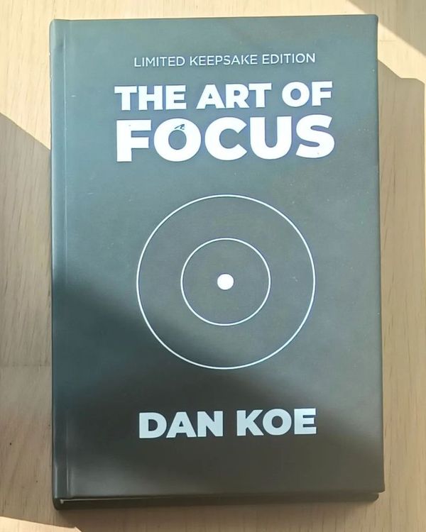 The Art of Focus by Dan Koe