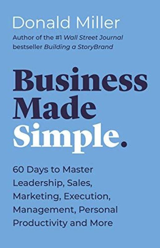 Business Made Simple by Donald Miller