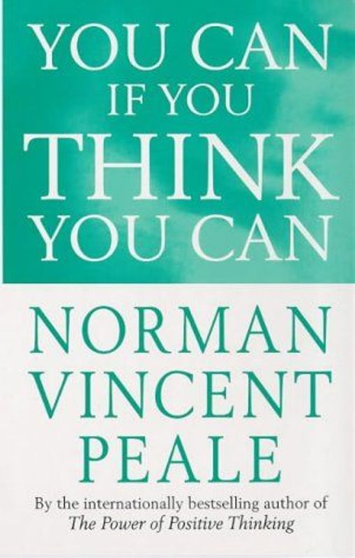 You Can If You Think You Can by Norman Vincent Peale