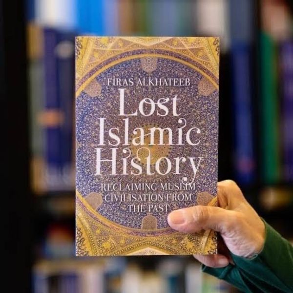 Lost Islamic History by Firas Alkhateeb