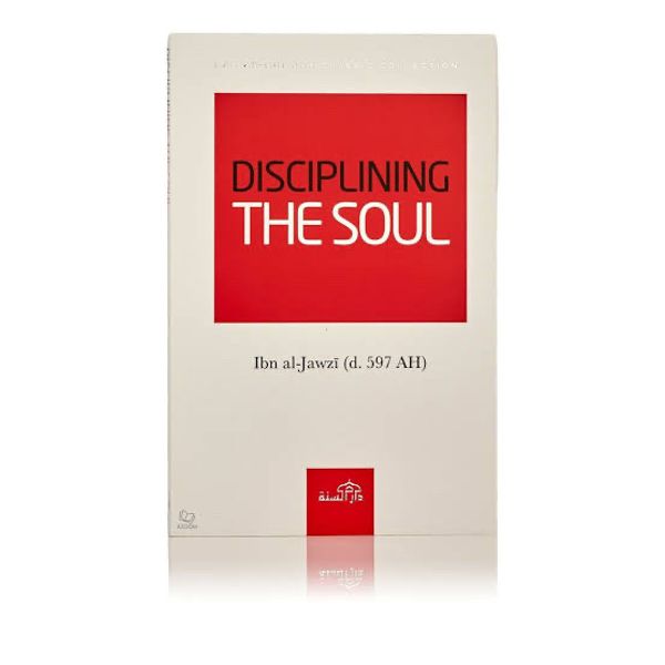 Disciplining the Soul by Ibn al-Jawzi