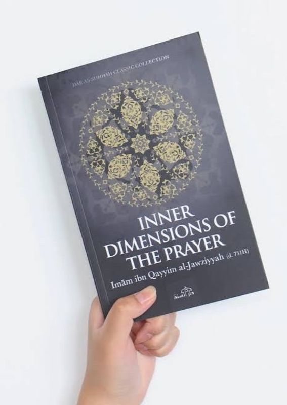 The Inner Dimensions of the Prayer by Imām Ibn Qayyim al-Jawziyyah