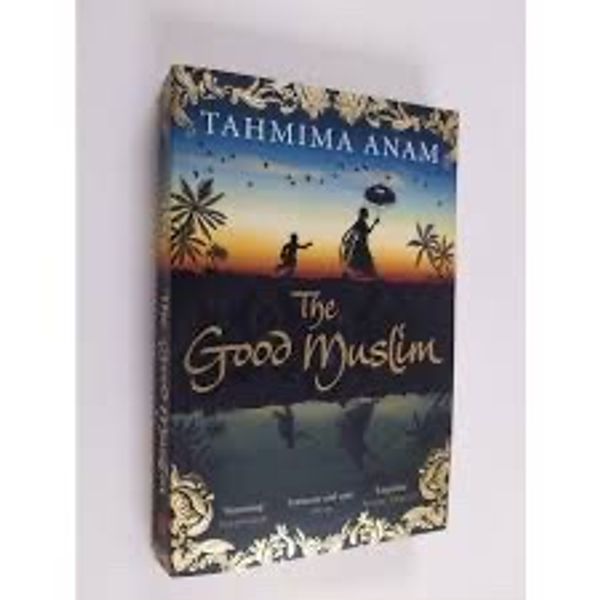 The Good Muslim by Tahmima Anam