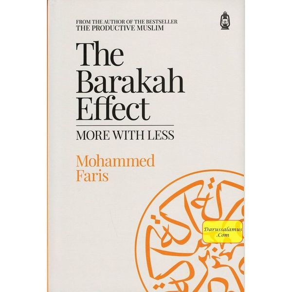 The Barakah Effect: MORE WITH LESS by Mohammed Faris