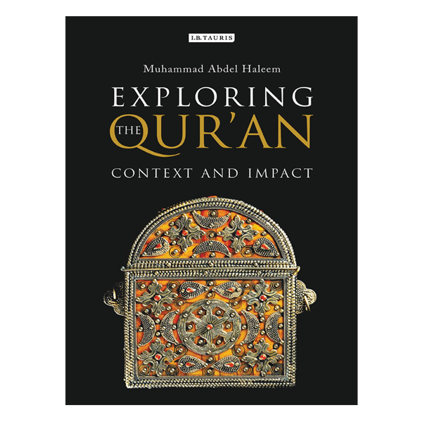 EXPLORING QUR'AN CONTEXT AND IMPACT by Muhammad Abdel Haleem