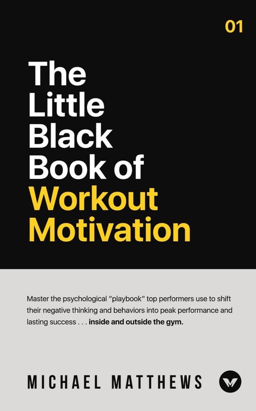 The Little Black Book of Workout Motivation by Michael Matthews