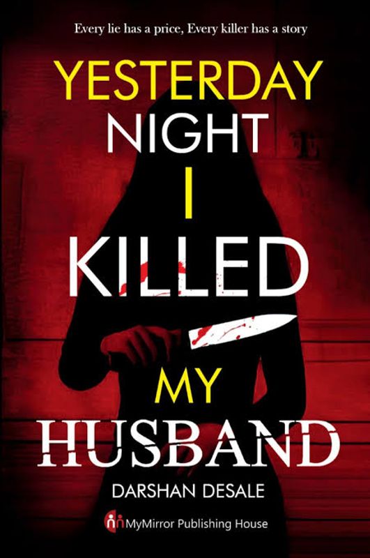 Yesterday Night I Killed MY HUSBAND Novel by Darshan Desale
