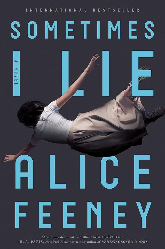 Sometimes I Lie: A Novel Book by Alice Feeney