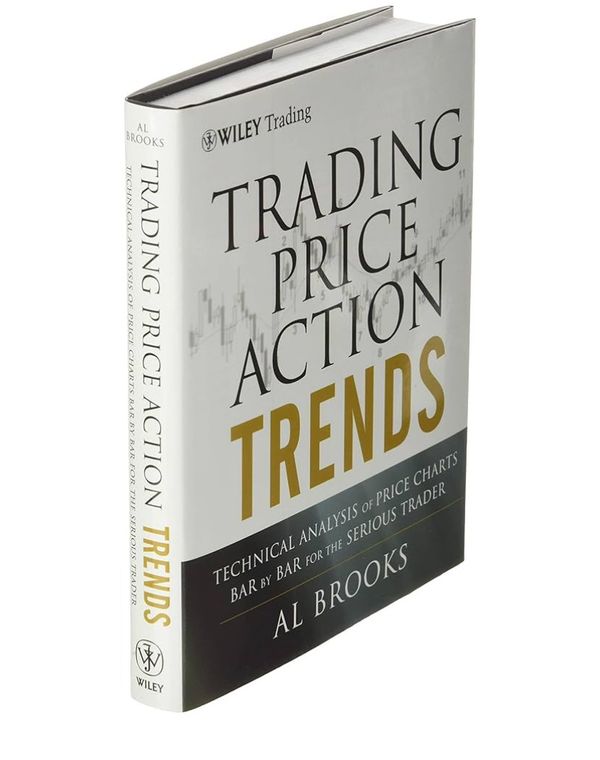 Trading Price Action Trends: Technical Analysis of Price Charts Bar by Bar for the Serious Trader