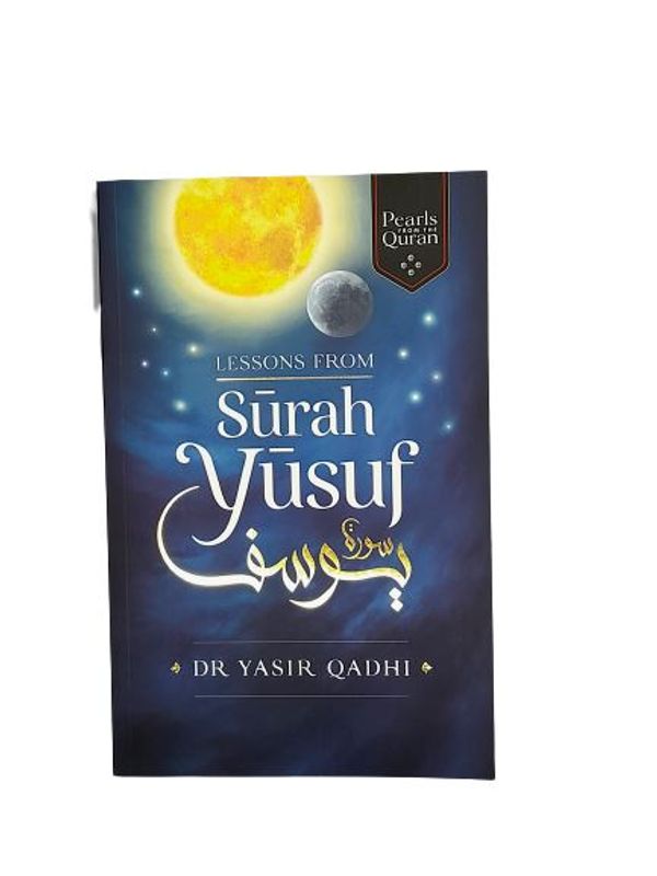 Lessons from Surah Yusuf by Dr. Yasir Qadhi**