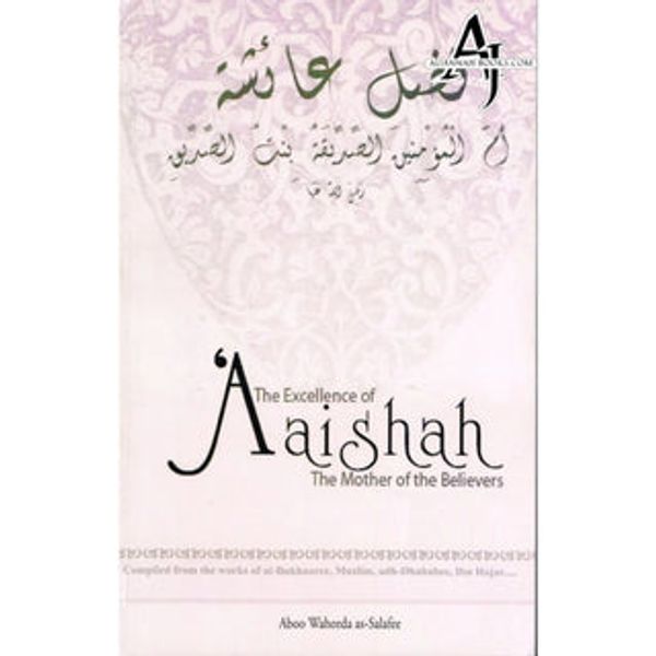 The Excellence of Aisha – Aboo Wabends z‑Salafer