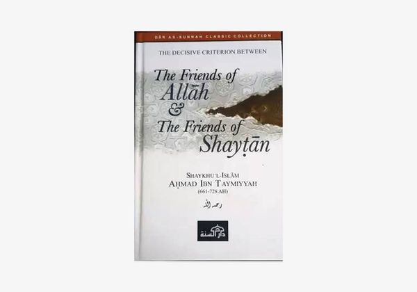 The Friends of Allah & The Friends of Shaytan
