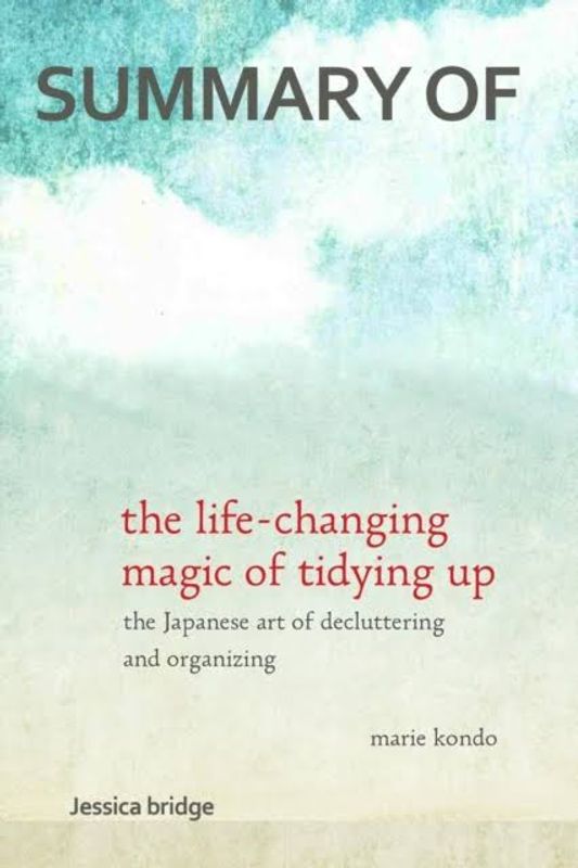 The Life Changing Magic of Tidying Up  by Marie Kondo