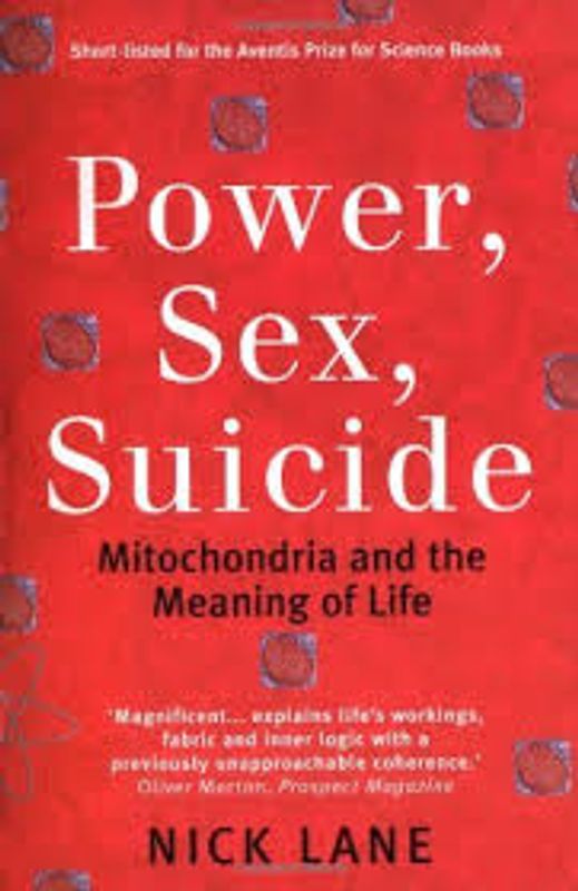 Power, Sex, Suicide: Mitochondria and the Meaning of Life