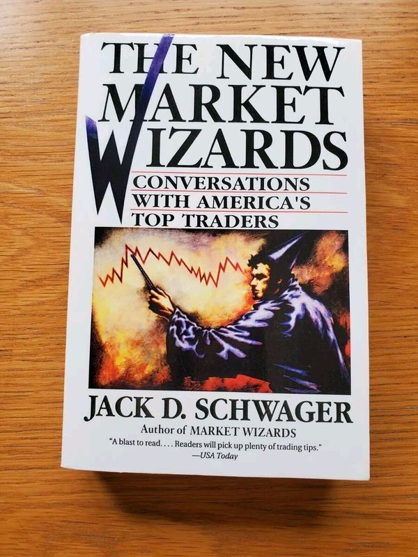 The New Market Wizards by Jack D. Schwager: Conversations with America's Top Traders
